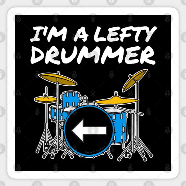 I'm A Lefty Drummer Left-Handed Drum Teacher Musician Sticker by doodlerob